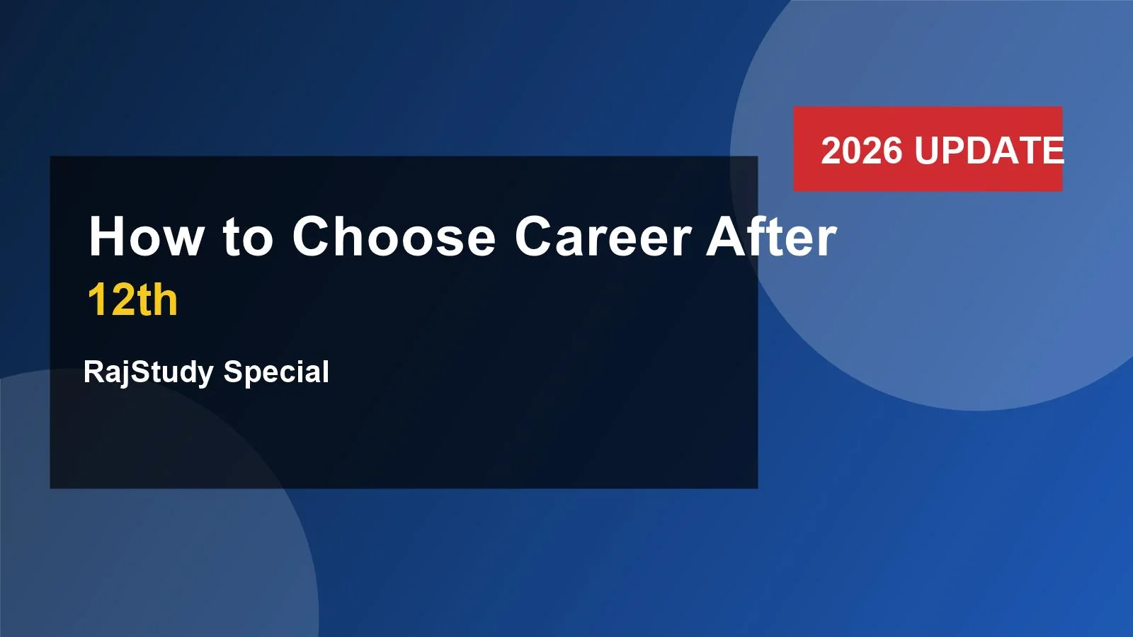 How to Choose Career After 12th 2026 complete guide RajStudy
