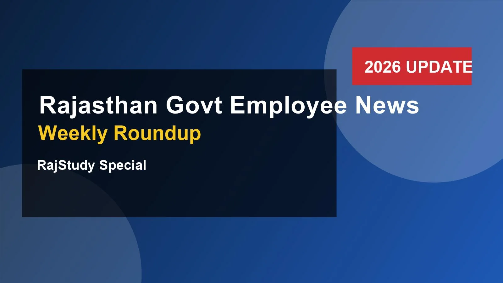 Rajasthan Govt Employee News Weekly Roundup 2026 complete guide RajStudy