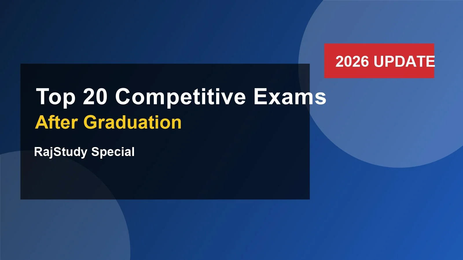 Top 20 Competitive Exams After Graduation 2026 complete guide RajStudy