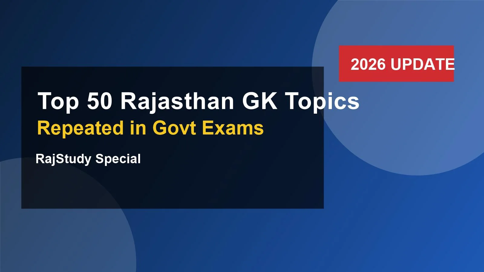 Top 50 Rajasthan GK Topics Repeated in Govt Exams 2026 complete guide RajStudy