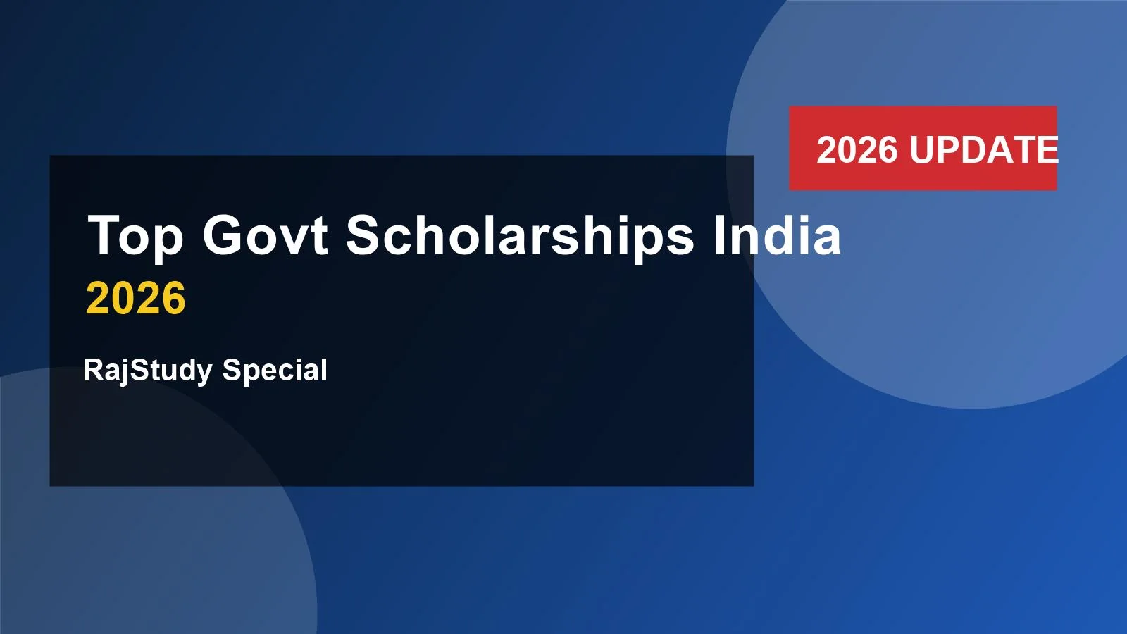 Top Govt Scholarships India 2026 2026 complete guide RajStudy