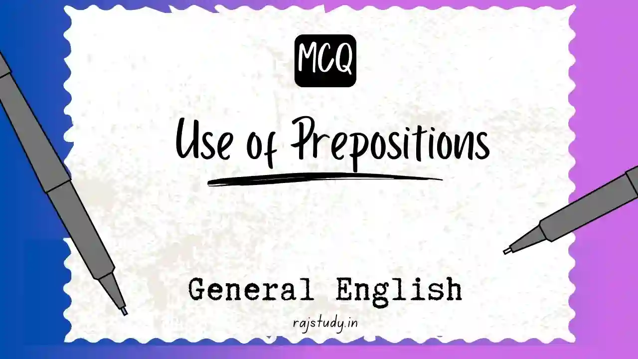Use of Prepositions MCQs