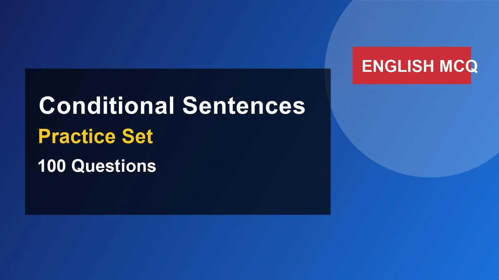 Conditional Sentences (Type 0/1/2/3) MCQ Quiz (100 Questions) quiz practice set
