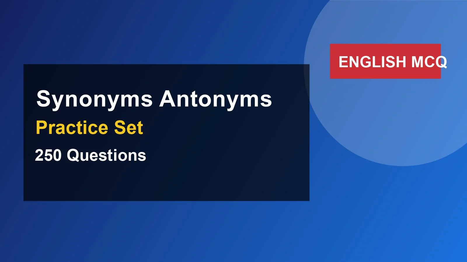Synonyms/Antonyms Mega Revision Set-2 (250 Questions) quiz practice set